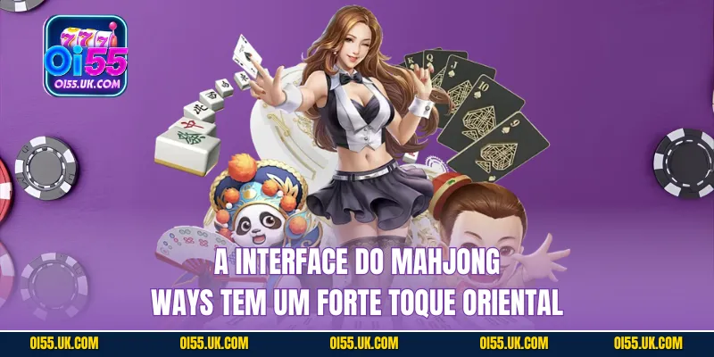 A interface do Mahjong Ways tem um forte toque oriental