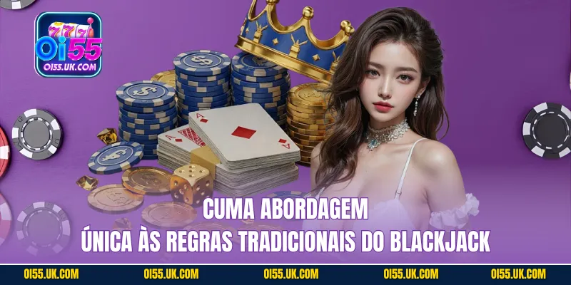 CUma abordagem única às regras tradicionais do blackjack