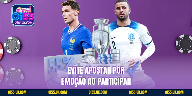 Evite apostar por emoção ao participar