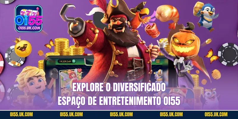Explore o diversificado espaço de entretenimento Oi55