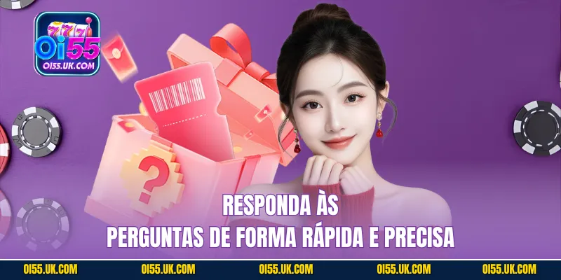 Responda às perguntas de forma rápida e precisa