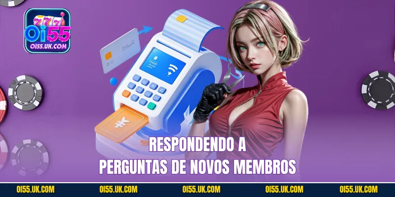 Respondendo a perguntas de novos membros