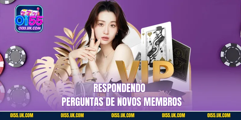 Respondendo a perguntas de novos membros