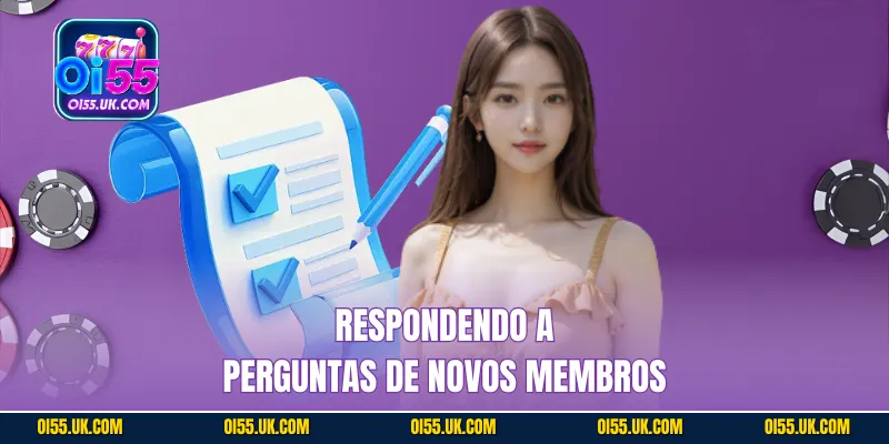 Respondendo a perguntas de novos membros