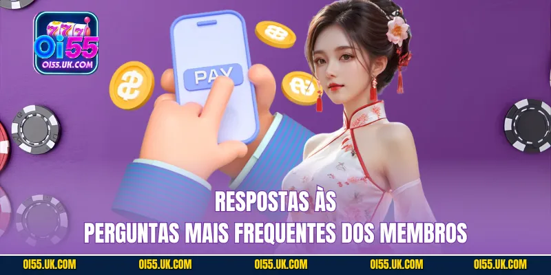 Respostas às perguntas mais frequentes dos membros
