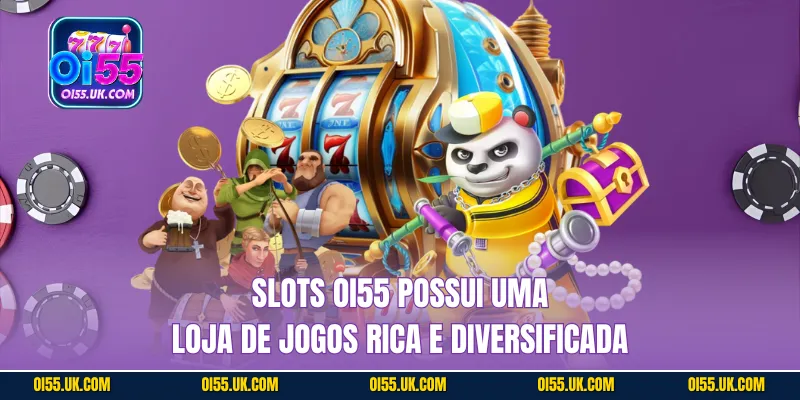 Slot OI55 possui uma loja de jogos rica e diversificada