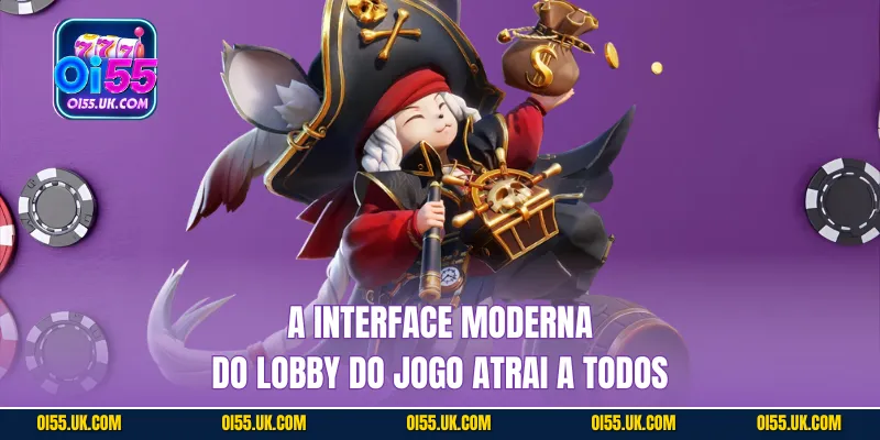 A interface moderna do lobby do jogo atrai a todos
