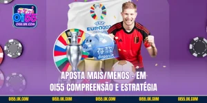 Aposta Mais/Menos - Em OI55 Compreensão e estratégia