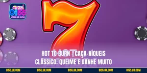 Hot to Burn - Caça-níqueis Clássico: Queime e Ganhe Muito