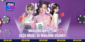 Mahjong Ways - Um caça-níquel de Mahjong viciante