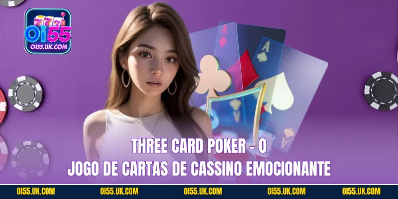 Three Card Poker - O jogo de cartas de cassino emocionante